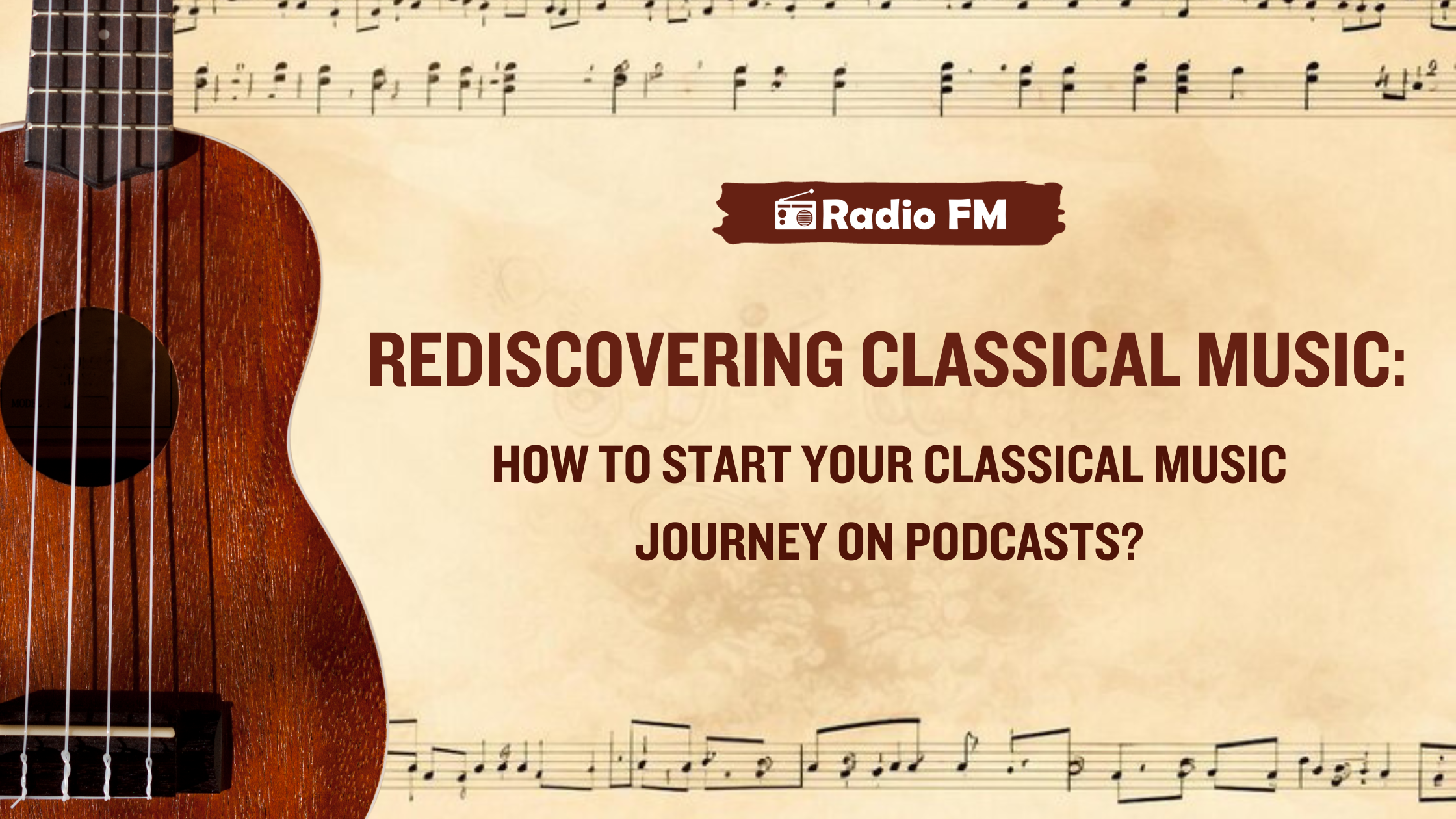 REDISCOVERING CLASSICAL MUSIC: HOW TO START YOUR CLASSICAL MUSIC JOURNEY ON PODCASTS?